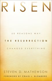Risen 50 eeasons why the resurrection changed everything cover image
