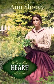 When the heart heals. A Novel cover image