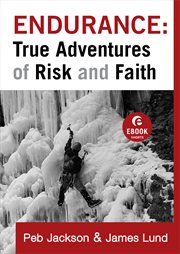 Endurance true adventures of risk and faith cover image