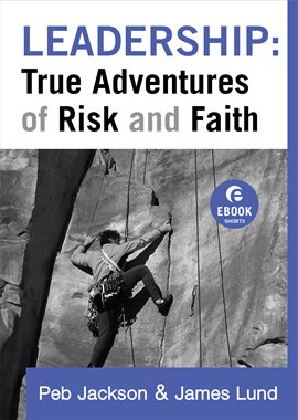 Cover image for Leadership: True Adventures of Risk and Faith