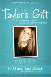 Taylor's gift a courageous story of giving life and renewing hope cover image