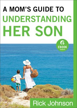 Cover image for A Mom's Guide to Understanding Her Son
