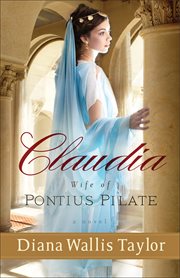 Claudia, wife of Pontius Pilate : a novel cover image