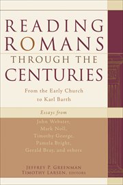Reading Romans through the centuries : from the early church to Karl Barth cover image