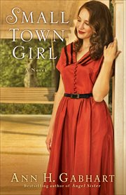 Small town girl : a novel cover image