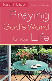 Praying god's word for your life cover image