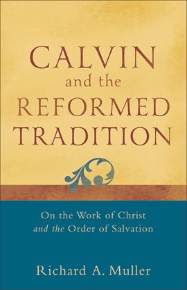 Cover image for Calvin and the Reformed Tradition