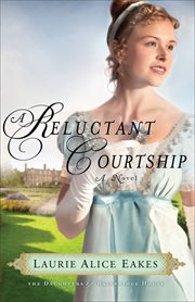 A reluctant courtship : a novel cover image