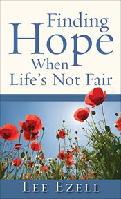 Finding Hope When Life's Not Fair cover image