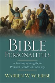 Bible personalities : a treasury of insights for personal growth and ministry cover image
