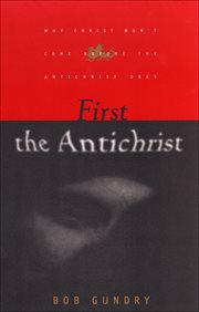 First the antichrist why christ won't come before the antichrist does cover image