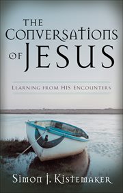 Conversations of Jesus, The : Learning from His Encounters cover image