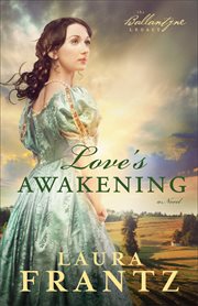 Love's awakening : a novel cover image