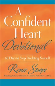 A confident heart devotional 60 days to stop doubting yourself cover image