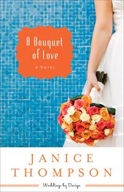 A bouquet of love : a novel cover image