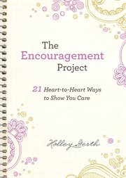 The encouragement project (ebook shorts) : 21 heart-to-heart ways to show you care cover image