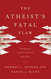 The atheist's fatal flaw exposing conflicting beliefs cover image