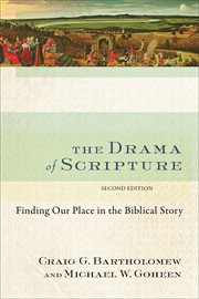 The drama of scripture : finding our place in the biblical story cover image