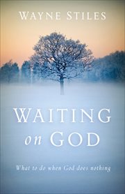 Waiting on God : what to do when God does nothing cover image