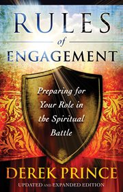Rules of engagement preparing for your role in the spiritual battle cover image
