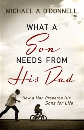 Cover image for What a Son Needs from His Dad