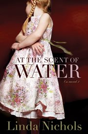 At the scent of water : a novel cover image