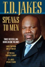 T.D. Jakes Speaks to Men, 3-in-1 cover image