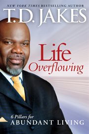 Life overflowing 6 pillars for abundant living cover image