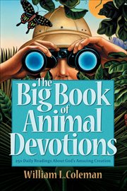 The big book of animal devotions 250 daily readings about God's amazing creation cover image