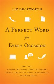 A perfect word for every occasion ideal for letters, receiving lines, Facebook, emails, thank-you notes, condolences-- and much more cover image