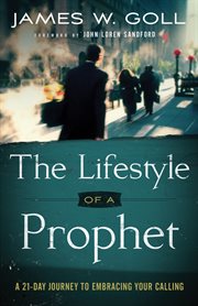 The lifestyle of a prophet : a 21-day journey to embracing your calling cover image