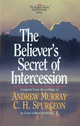 Cover image for The Believer's Secret of Intercession