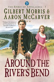 Around the river's bend cover image