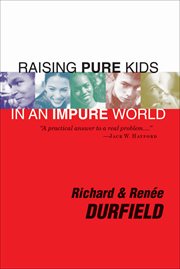 Raising Pure Kids In an Impure World cover image