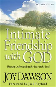 Intimate Friendship with God Through Understanding the Fear of the Lord cover image