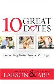 10 great dates connecting faith, love & marriage cover image