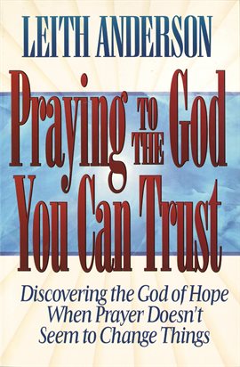 Cover image for Praying to the God You Can Trust