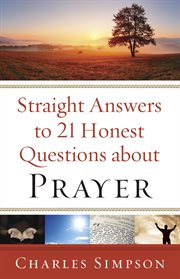 Straight answers to 21 honest questions about prayer cover image