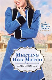 Meeting her match : a Match made in Texas novella cover image
