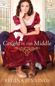 Caught in the Middle (Ladies of Caldwell County Book #3) cover image