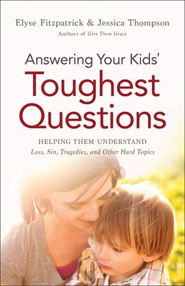 Cover image for Answering Your Kids' Toughest Questions