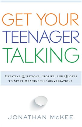 Cover image for Get Your Teenager Talking
