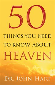 50 things you need to know about heaven cover image