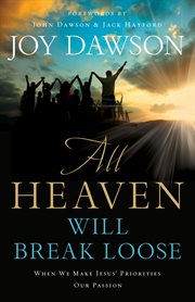 All heaven will break loose when we make jesus' priorities our passion cover image