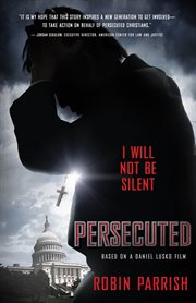 Persecuted : I will not be silent cover image