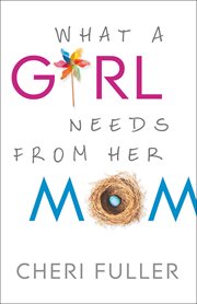 What a girl needs from her mom cover image