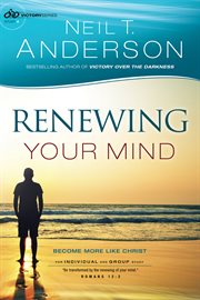 Renewing your mind (victory series book #4) become more like christ cover image