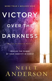 Victory over the darkness realize the power of your identity in Christ cover image