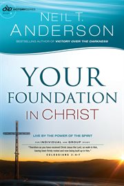 Your foundation in christ (victory series book #3) live by the power of the spirit cover image