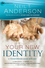 Your new identity (victory series book #2) a transforming union with god cover image